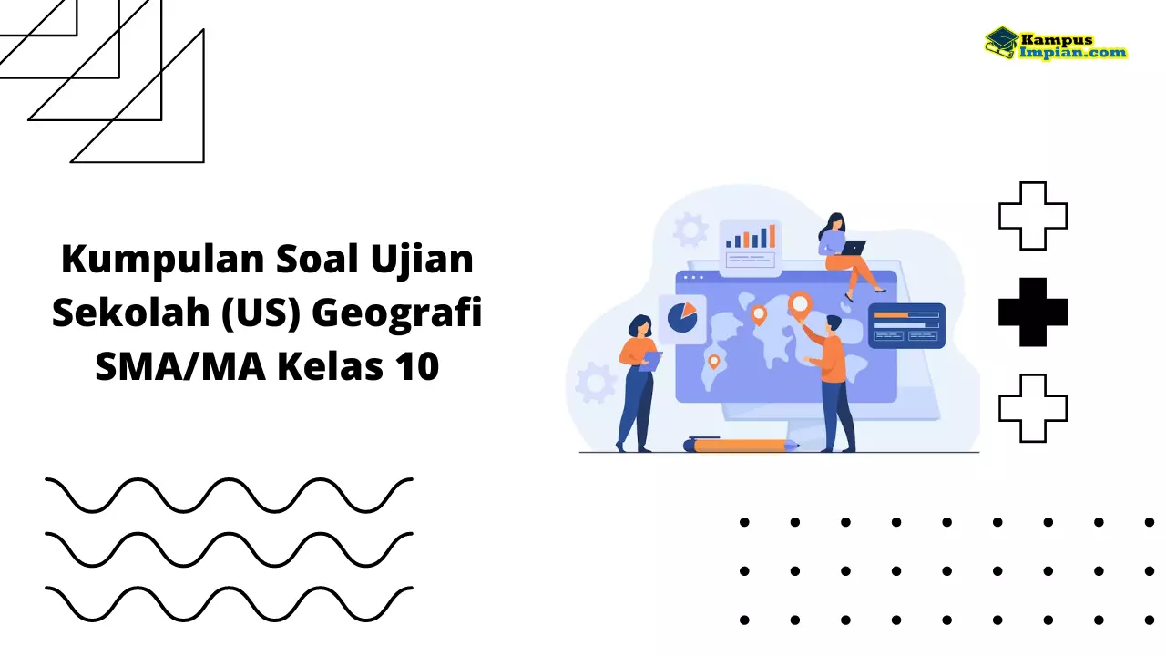 Kumpulan Soal Ujian Sekolah US Geografi SMA Paket A 2023