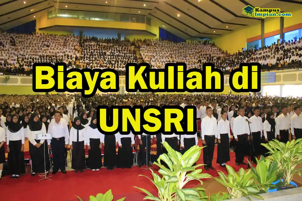 Rincian Biaya Kuliah yang ada di UNSRI