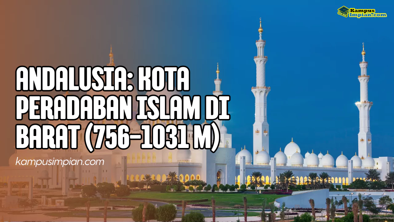 andalusia kota peradaban islam di barat 756 1031 m 64ecab3ceb0fe